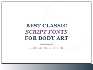 Best Classic Script Fonts for Body Art
