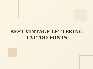 Best Vintage Lettering Tattoo Fonts